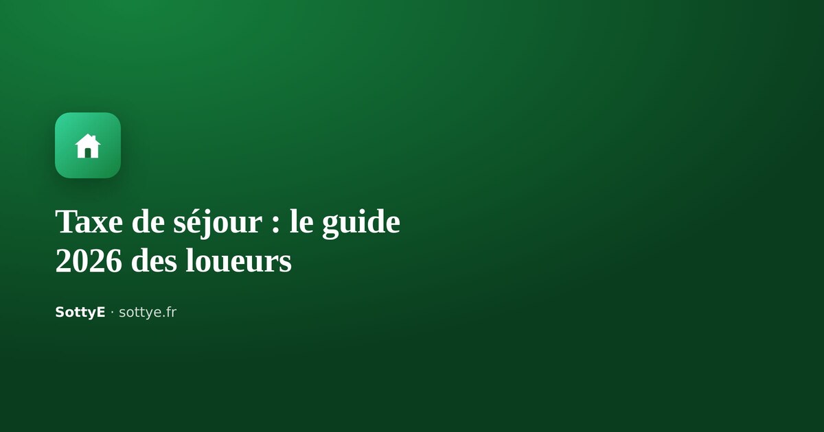 Couverture article : Taxe de séjour : le guide 2026 pour les loueurs de gîtes et meublés