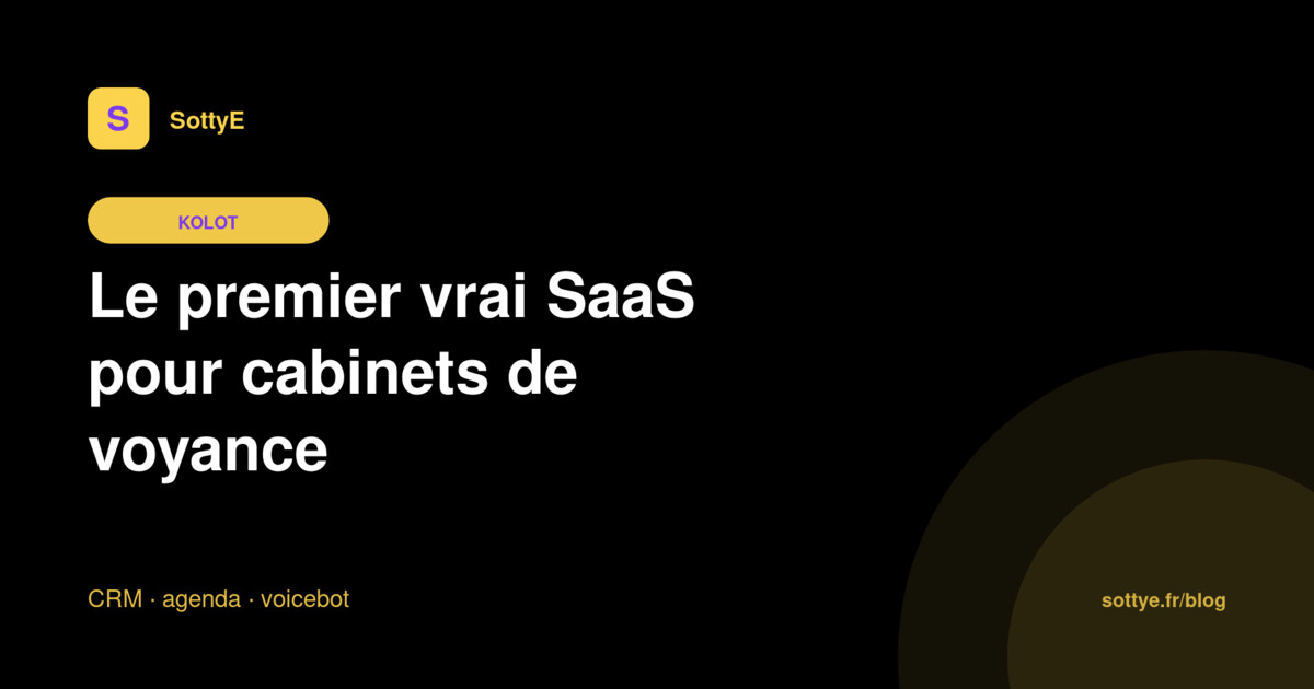 Couverture article : Kolot : pourquoi on a écrit le premier vrai SaaS pour cabinets de voyance