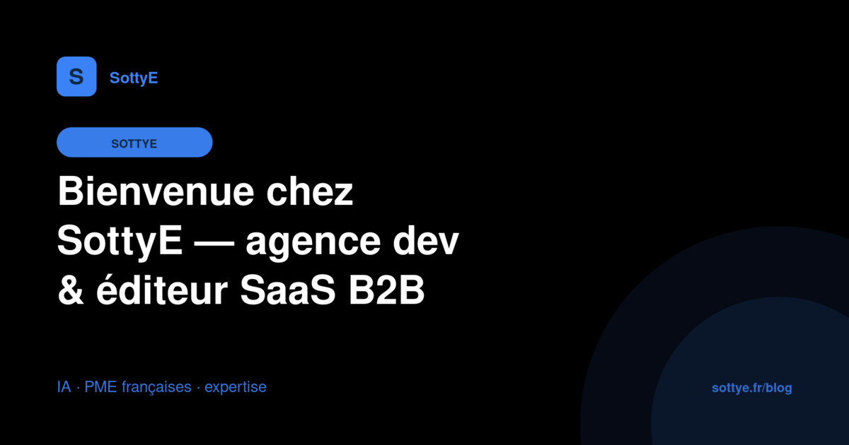 Couverture article : SottyE : pourquoi on lance une agence + un éditeur SaaS en même temps